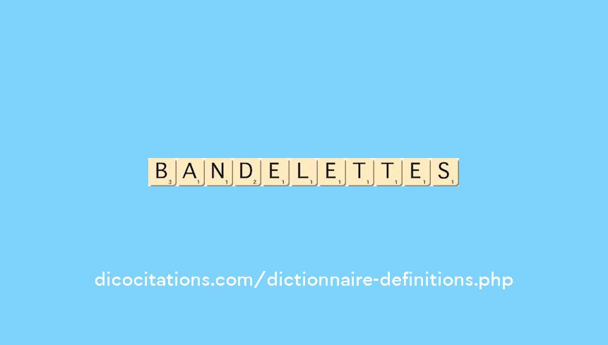 bandelettes bandelettes