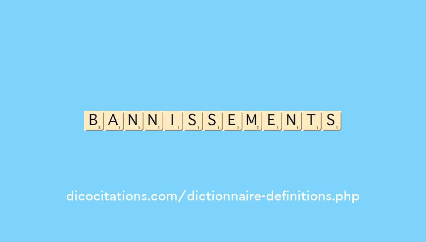bannissements bannissements