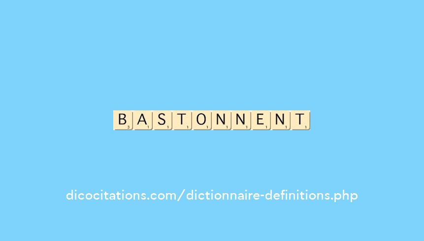 bastonnent bastonnent