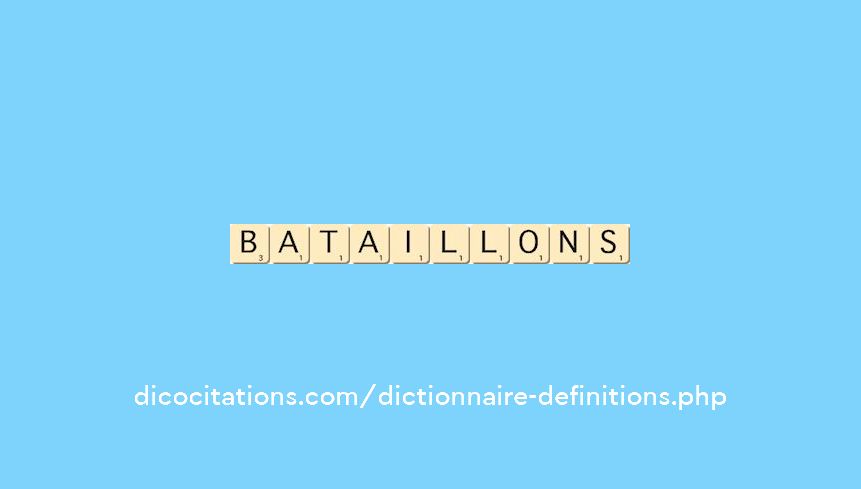 bataillons bataillons