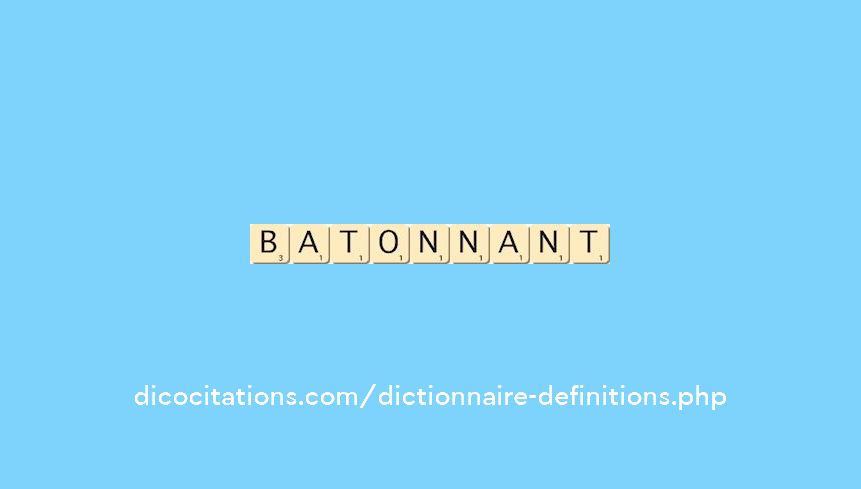 batonnant batonnant