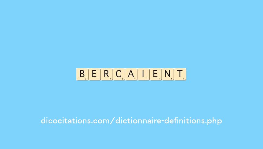 bercaient bercaient