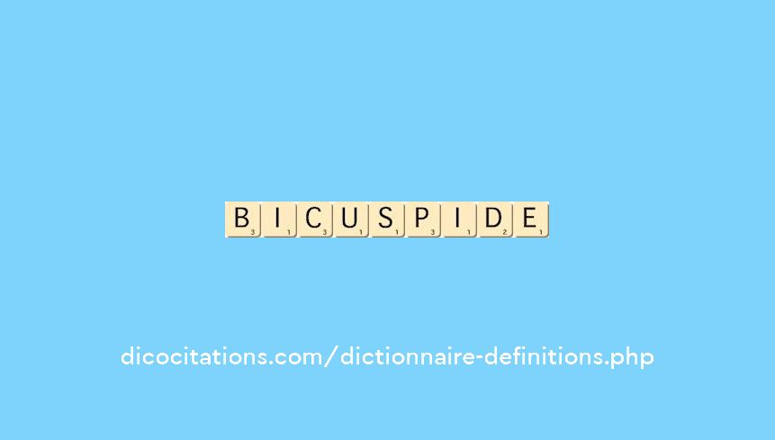 bicuspide bicuspide