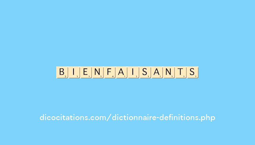 bienfaisants bienfaisants