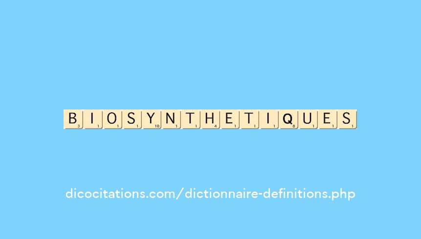 biosynthetiques biosynthetiques
