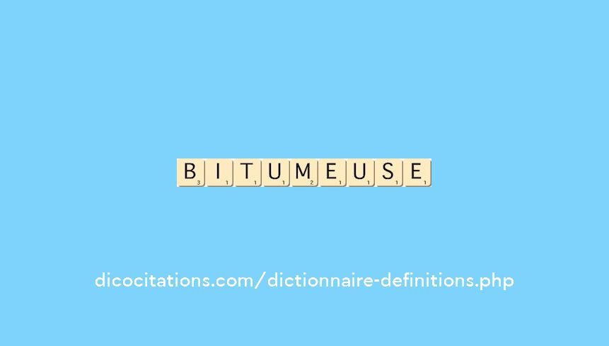 bitumeuse