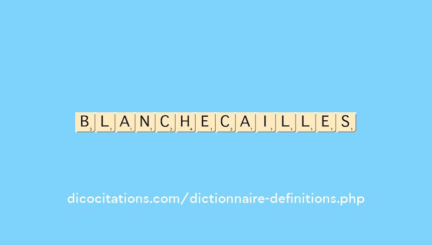 blanchecailles