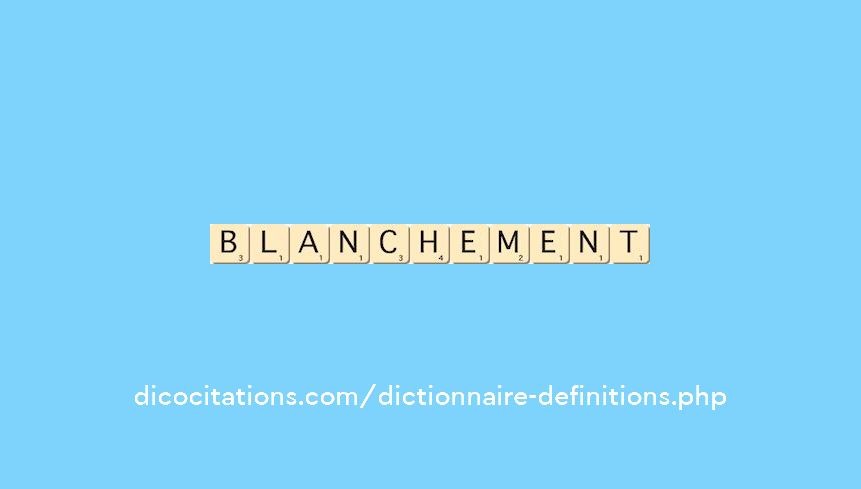 blanchement blanchement