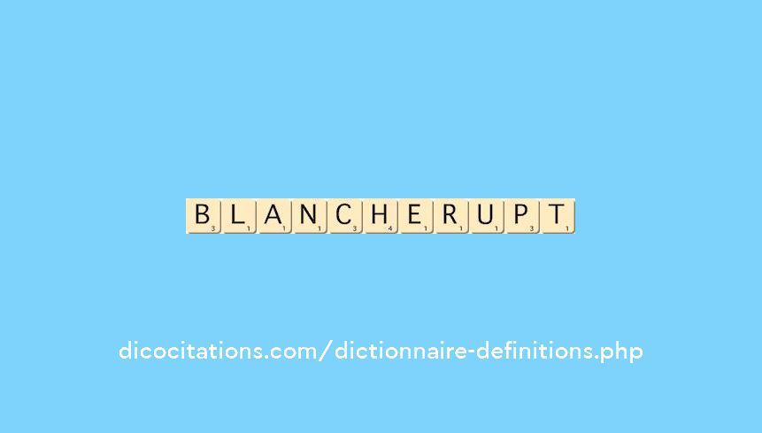 blancherupt