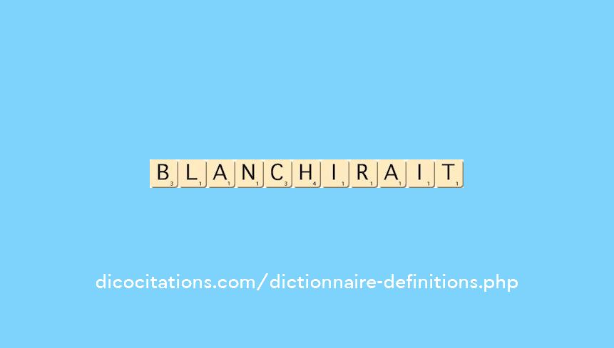 blanchirait blanchirait