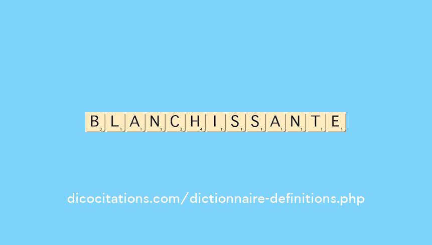 blanchissante blanchissante