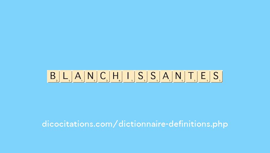 blanchissantes