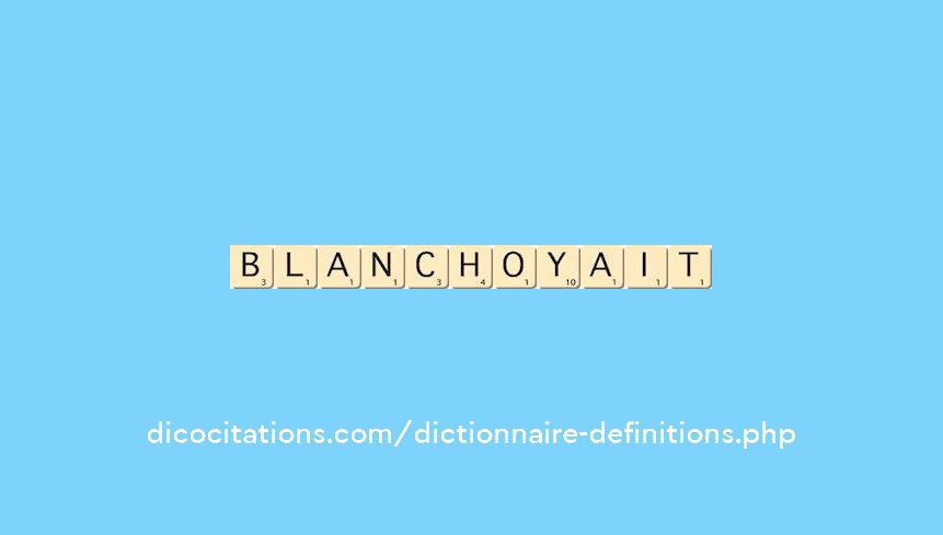 blanchoyait blanchoyait