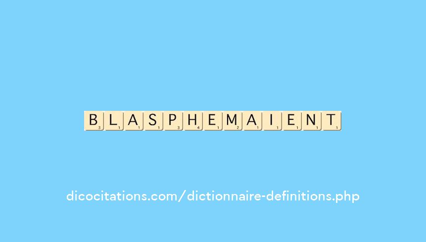 blasphemaient
