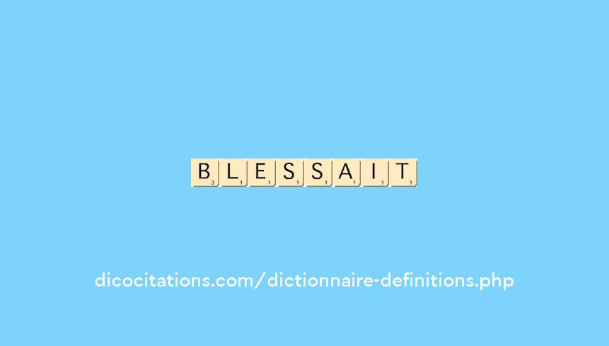 blessait blessait