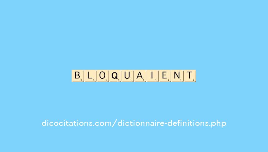 bloquaient bloquaient