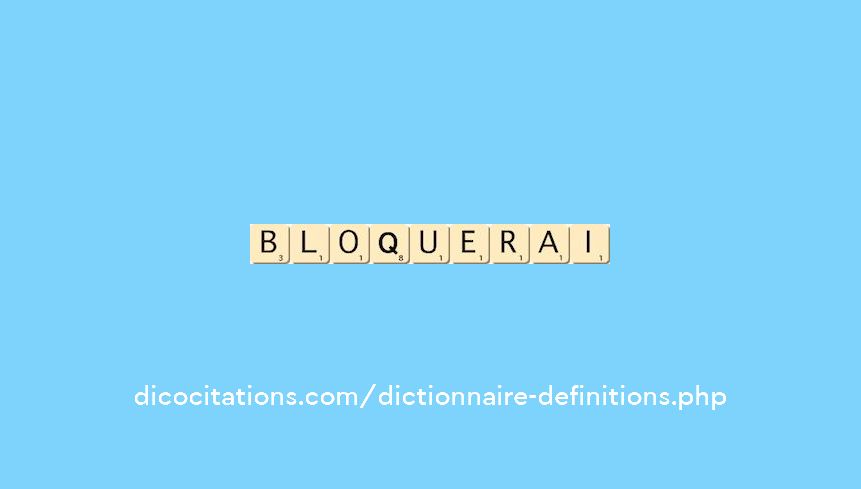 bloquerai bloquerai