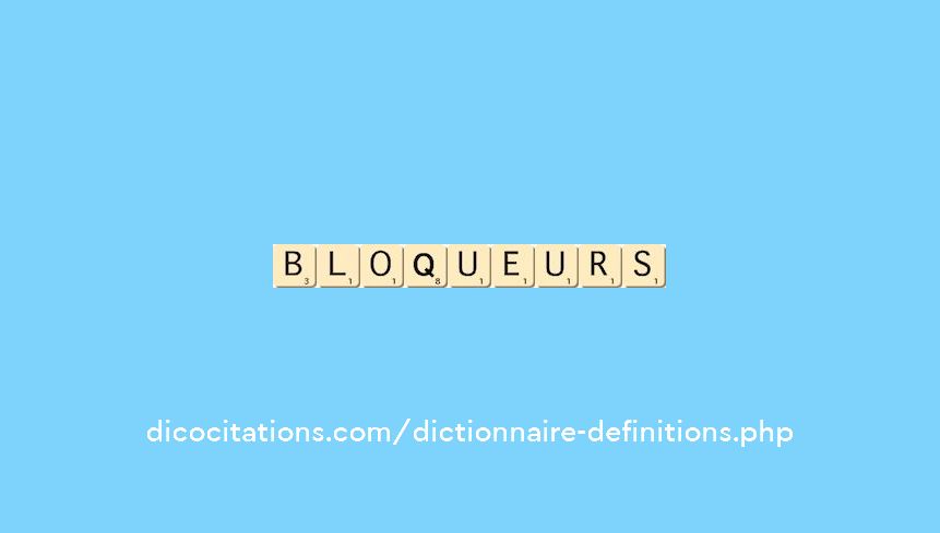 bloqueurs bloqueurs