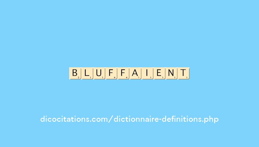 bluffaient bluffaient