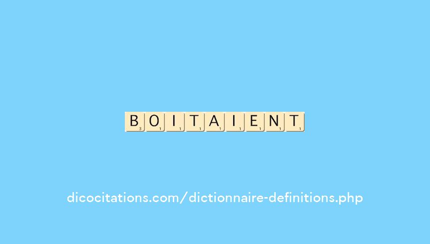 boitaient