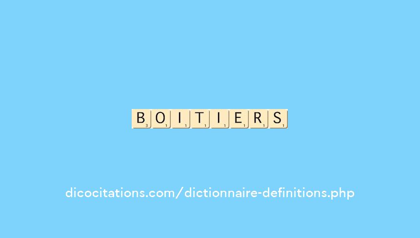 boitiers