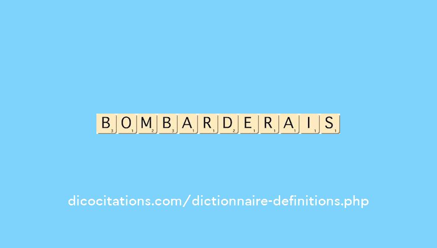 bombarderais bombarderais