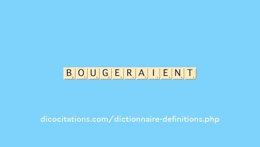 bougeraient bougeraient