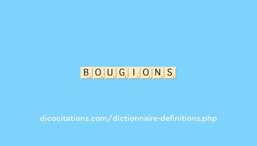 bougions bougions