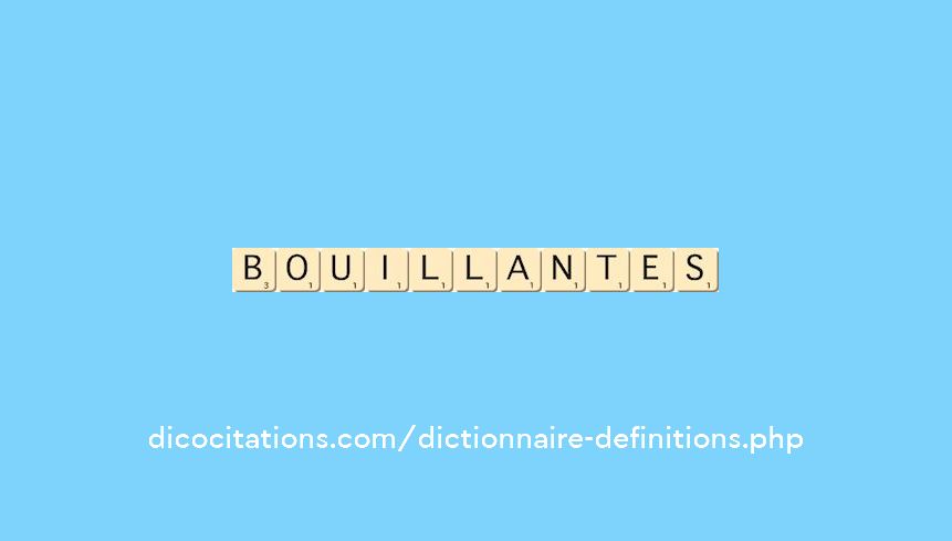 bouillantes bouillantes
