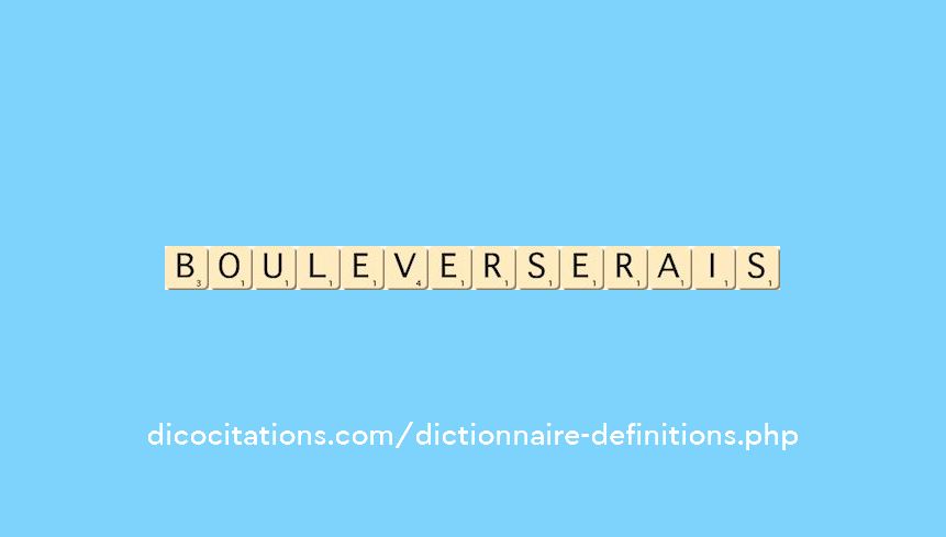 bouleverserais bouleverserais