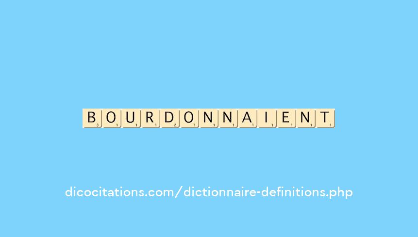 bourdonnaient bourdonnaient