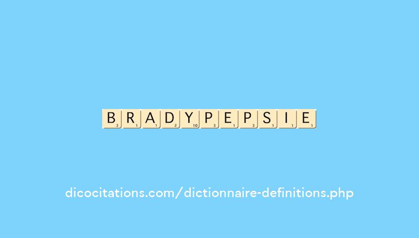 bradypepsie
