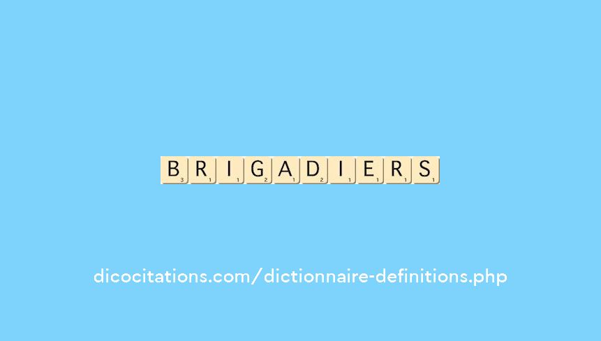 brigadiers brigadiers