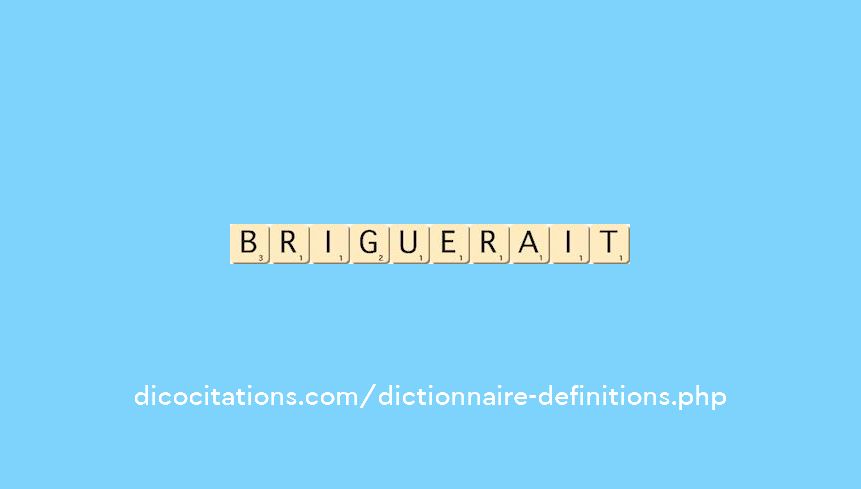 briguerait briguerait