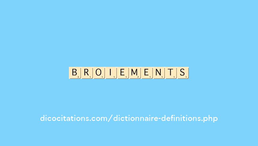 broiements broiements