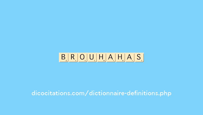 brouhahas