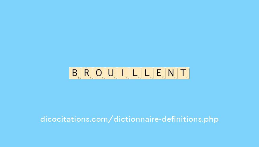 brouillent