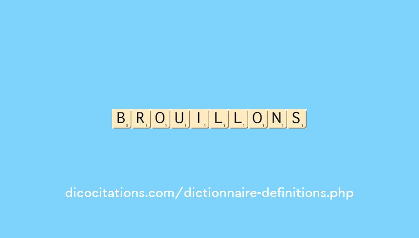 brouillons brouillons