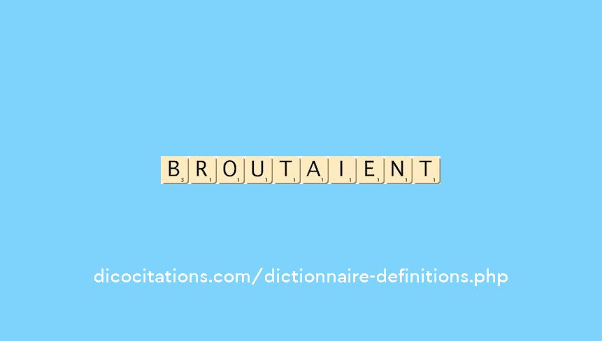 broutaient broutaient
