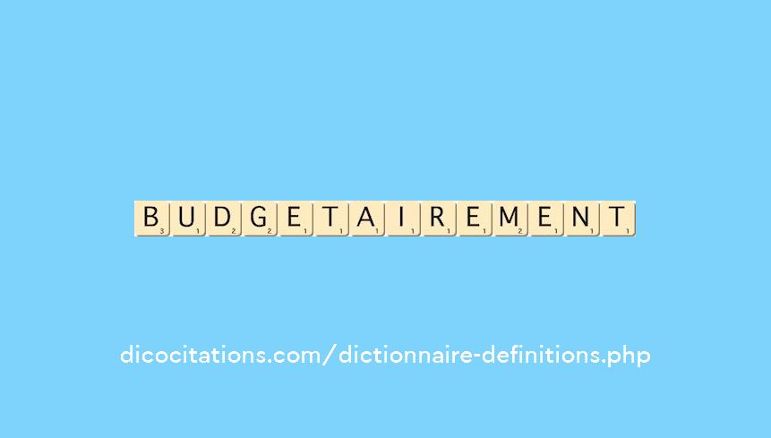 budgetairement budgetairement