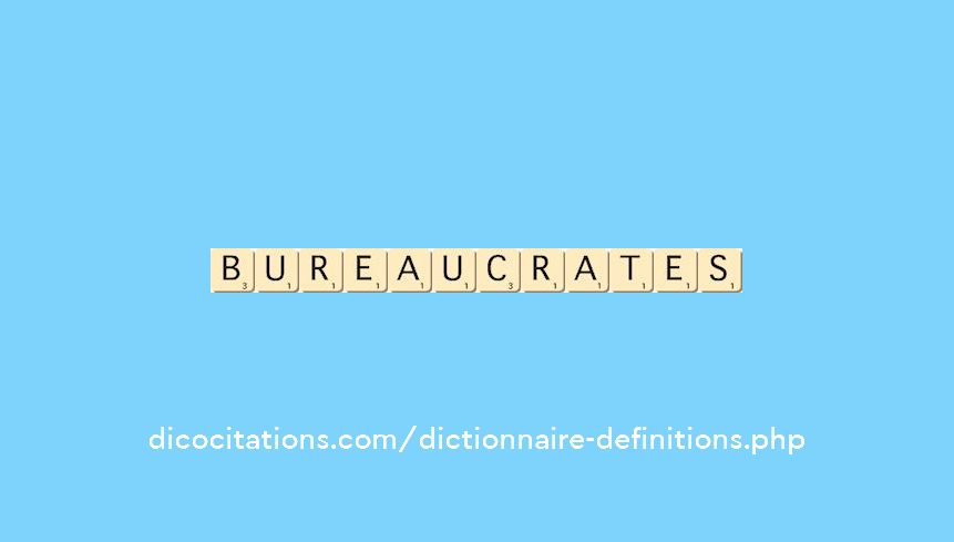 bureaucrates bureaucrates