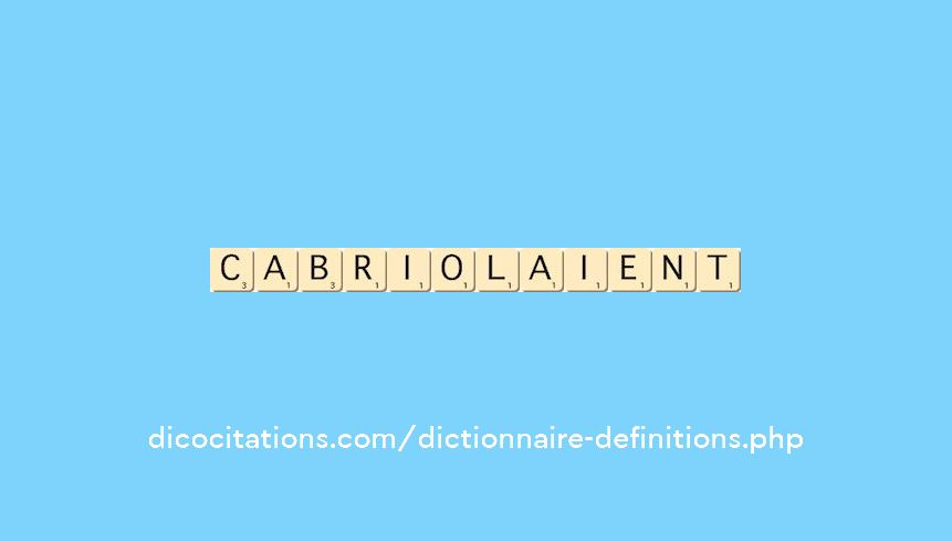 cabriolaient cabriolaient