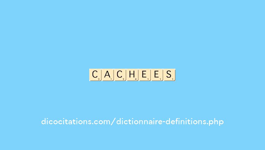 cachees cachees