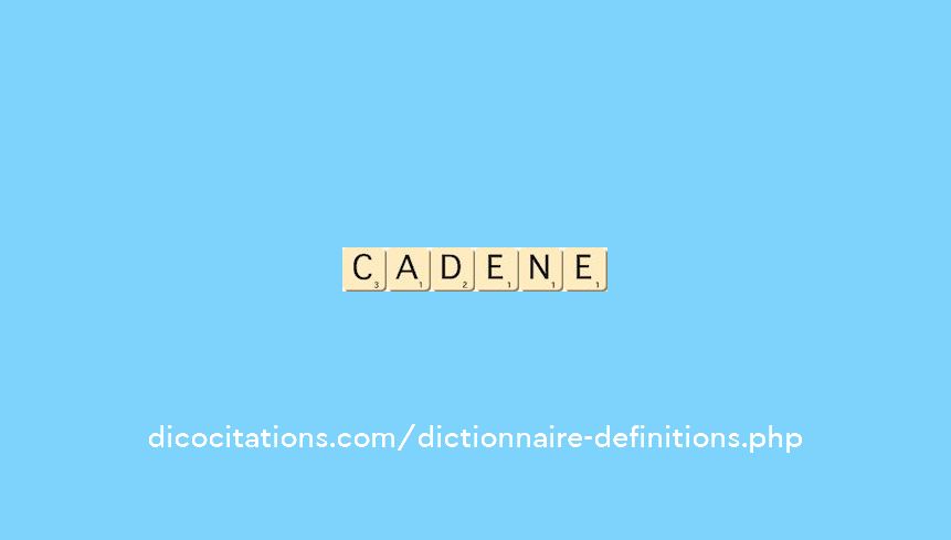 cadene