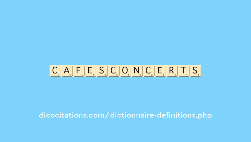 cafes-concerts cafes-concerts
