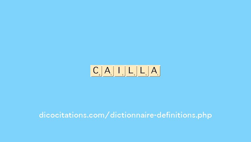 cailla cailla