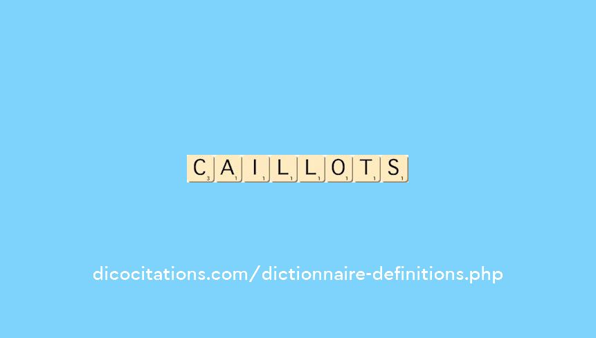 caillots caillots
