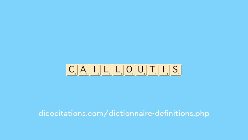 cailloutis cailloutis