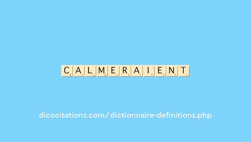 calmeraient calmeraient