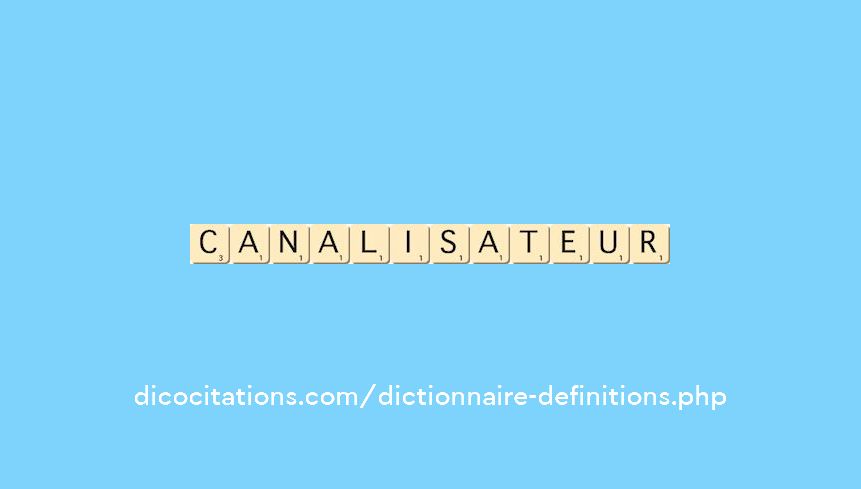 canalisateur canalisateur